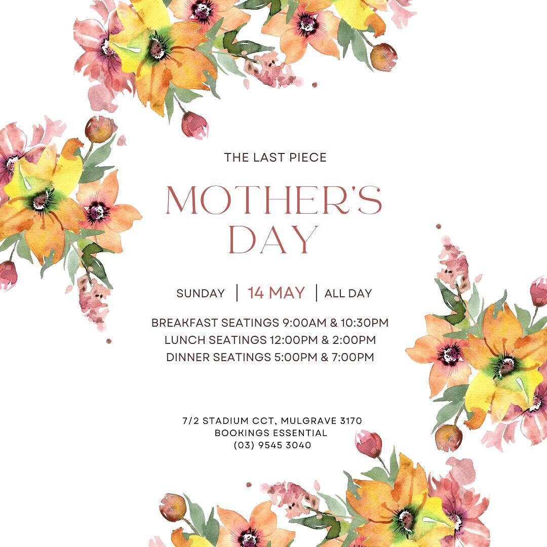 Spoil mum this Mother&rsquo;s Day ❤️
@lastpieceeatery 

A La carte menu available all day long.

Sunday the 14th of May! 

Book now 
9545 3040
Hit the link in bio