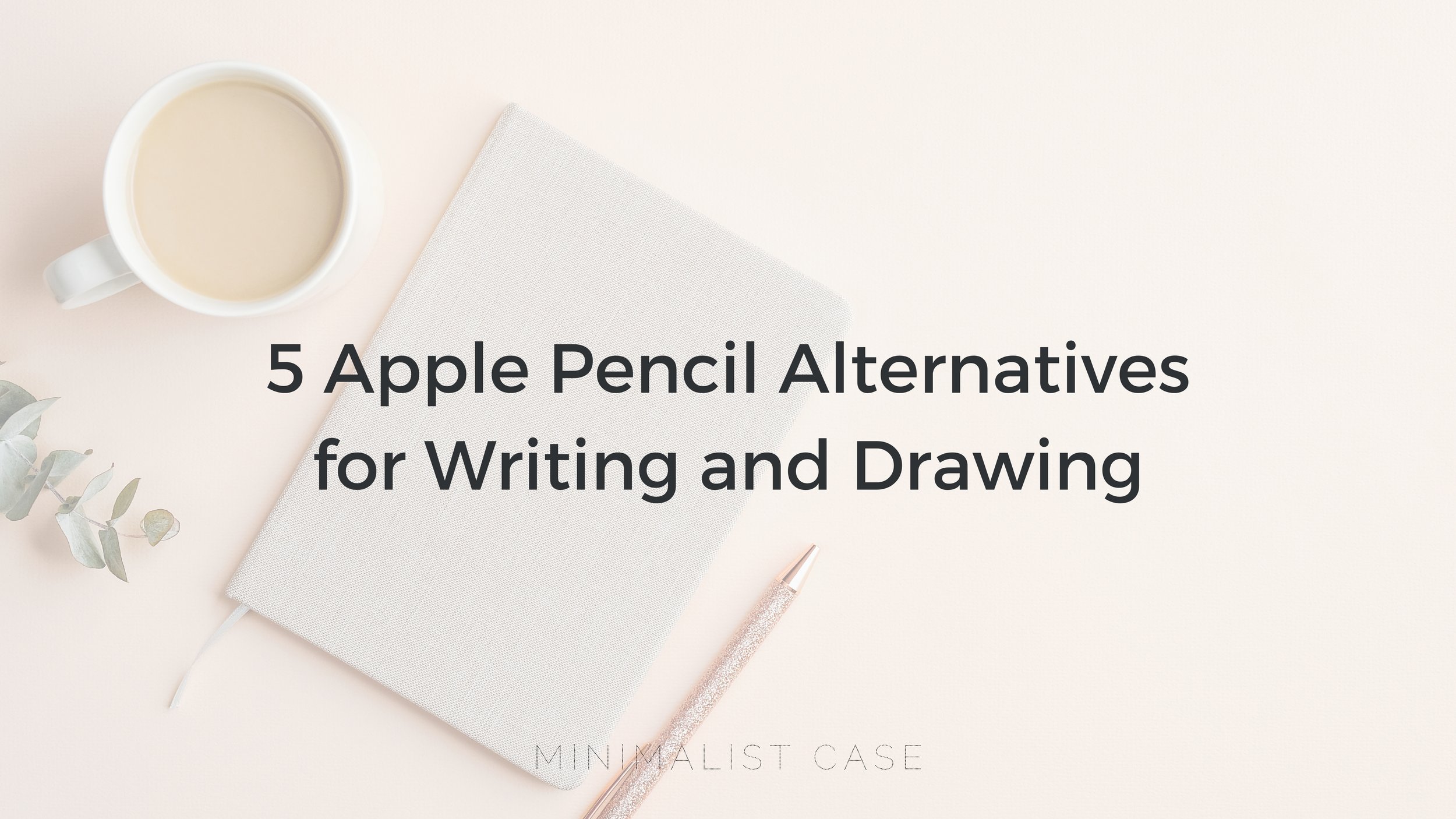 Best Apple Pencil Alternatives