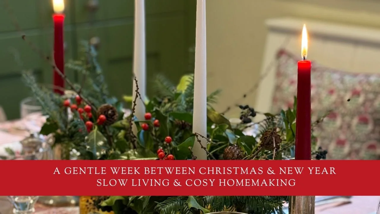A Gentle Week Between Christmas &amp; New Year - Slow Living &amp; Cosy Homemaking