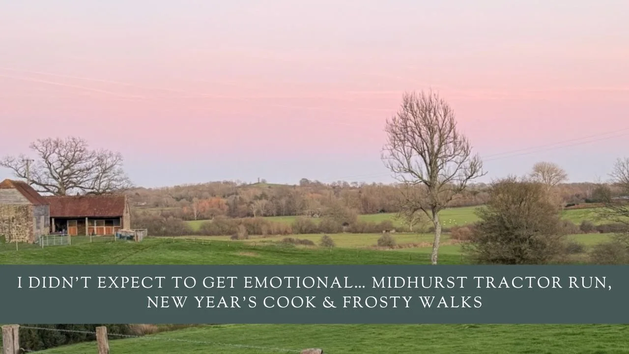 I Didn’t Expect to Get Emotional… Midhurst Tractor Run, New Year’s Cook &amp; Frosty Walks