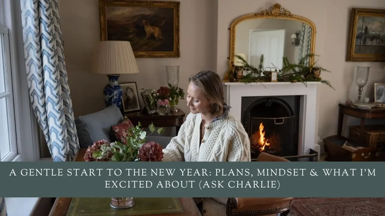 A Gentle Start to the New Year: Plans, Mindset &amp; What I’m Excited About (Ask Charlie)