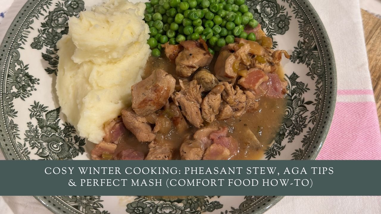 Cosy Winter Cooking: Pheasant Stew, AGA Tips &amp; Perfect Mash (Comfort Food How-To)