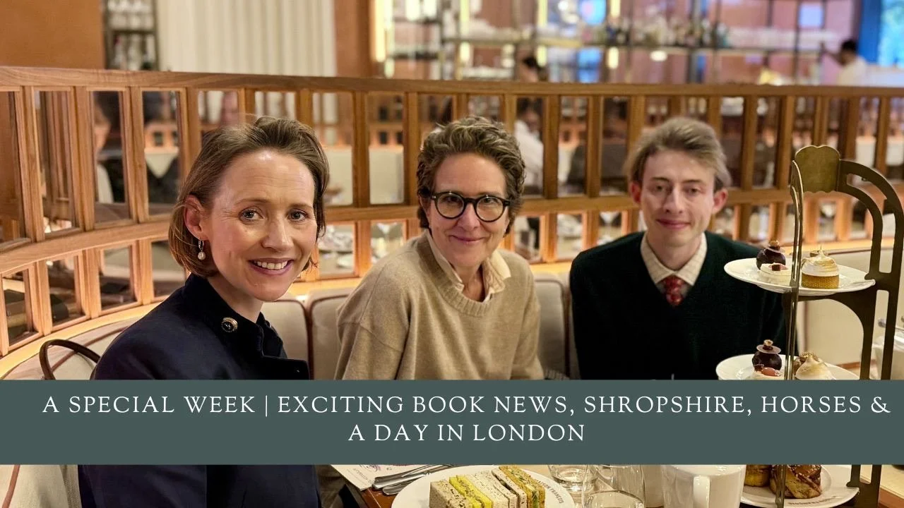 A Special Week | Exciting Book News, Shropshire, Horses &amp; A Day in London