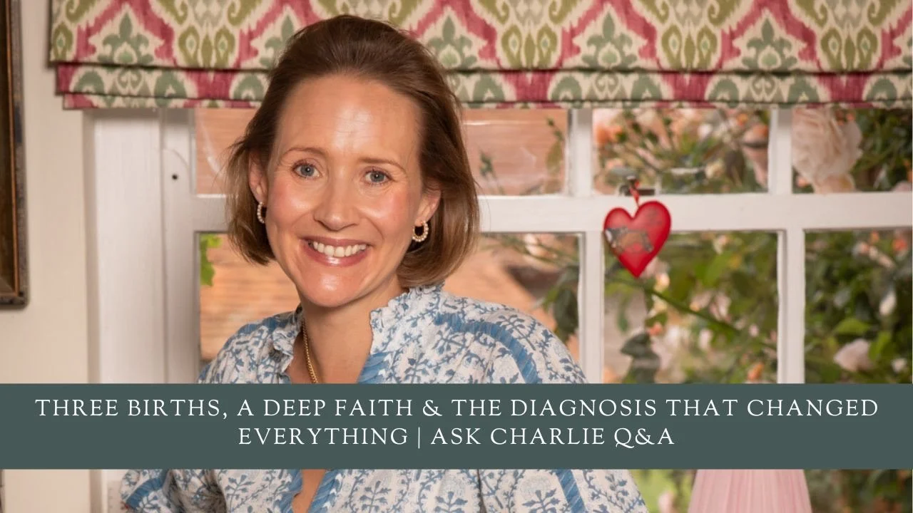 Three Births, a Deep Faith &amp; the Diagnosis That Changed Everything | Ask Charlie Q&amp;A