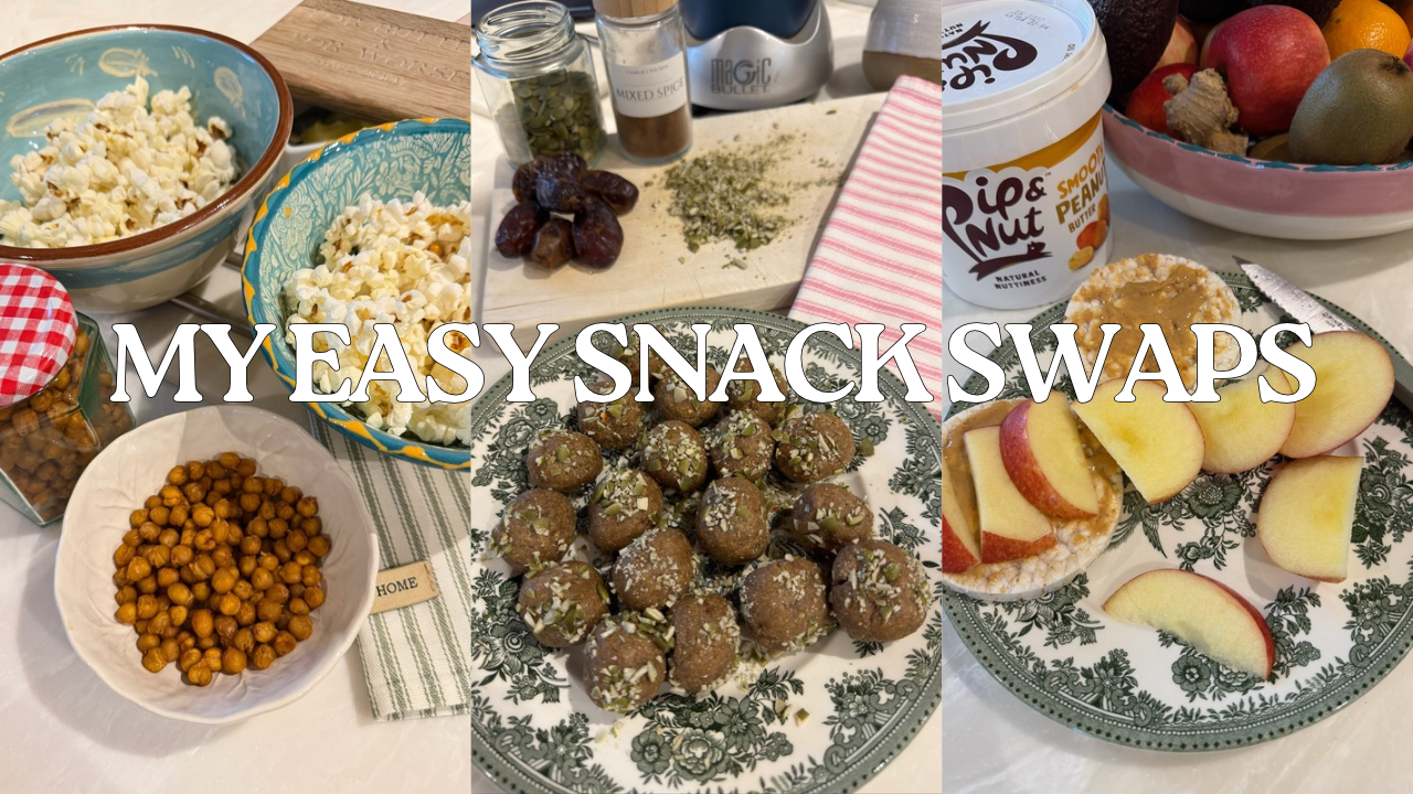 My Snack Swaps | Simple, Satisfying &amp; Easy To Make