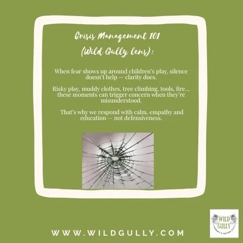 🚨 Crisis Management 101 (Wild Gully lens):
When fear shows up around children&rsquo;s play, silence doesn&rsquo;t help &mdash; clarity does.

Risky play, muddy clothes, tree climbing, tools, fire&hellip; these moments can trigger concern when they&r
