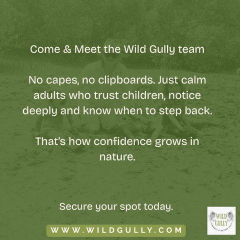 Come &amp; Meet the Wild Gully team 🌿
No capes, no clipboards. Just calm adults who trust children, notice deeply and know when to step back.
That&rsquo;s how confidence grows in nature.

Secure your spot - link in bio or click here - https://www.wi