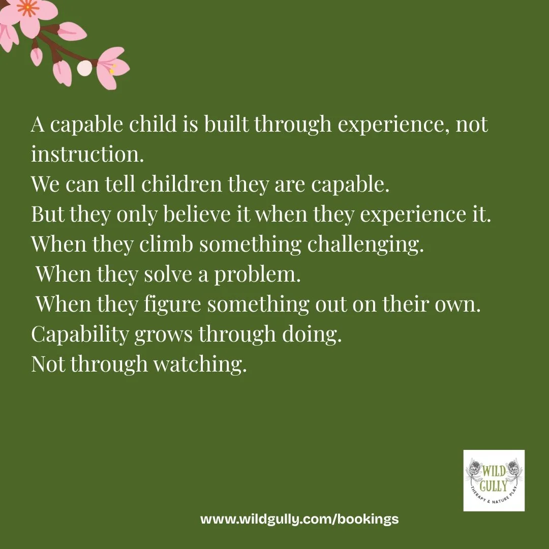 A capable child is built through experience, not instruction.

We can tell children they are capable all day long&hellip;
but they only believe it when they experience it.

When they climb something that feels a little scary.
When they solve a proble