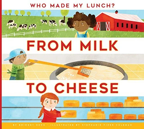 From Milk to Cheese Who Made My Lunch.jpg
