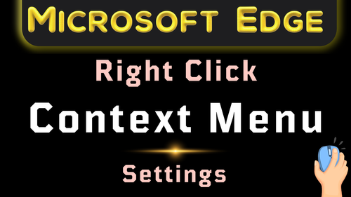 Right Click Tab Microsoft Edge Right Click Context Menu Settings and Amazing Options ...
