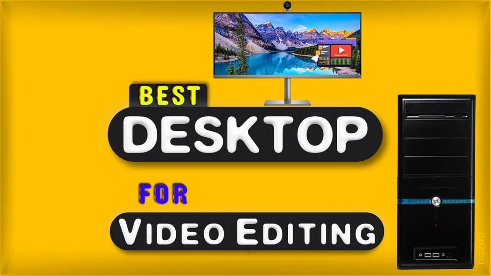 Editting Computer Simple Top 9 Desktop Computers for Optimal Video Editing Performance — DOZRO