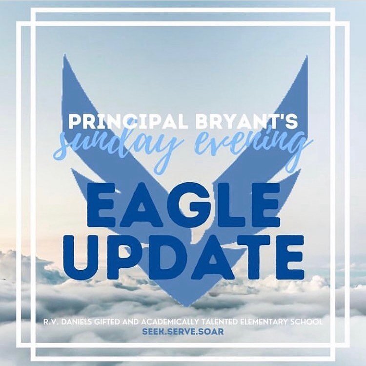 Hey Eagles! Check out Principal Bryant&rsquo;s Weekly update below! 👇🏾👇🏾👇🏾

Good evening RV Daniels Families!! This is Principal Bryant with your announcements for the week of March 27th.  I hope everyone had a safe and wonderful weekend!

On M