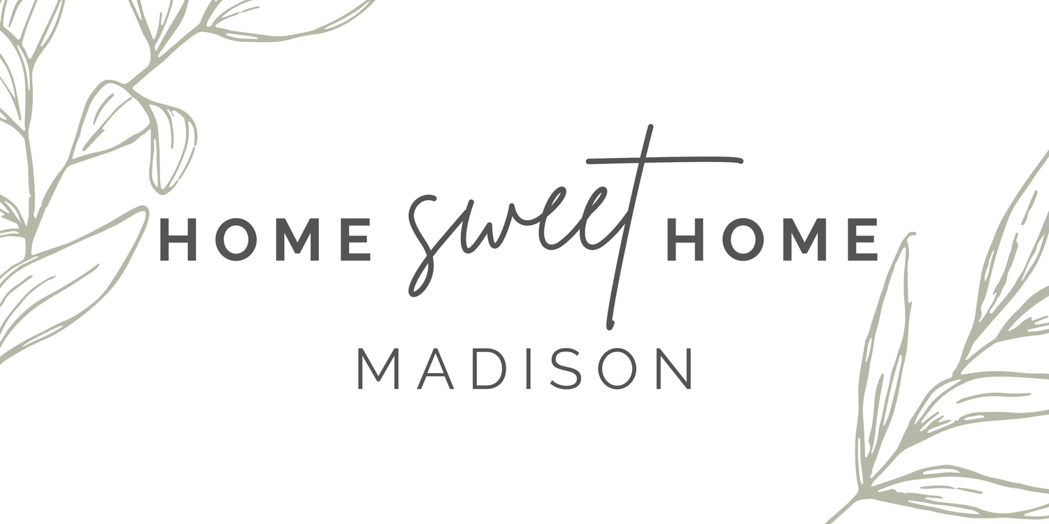 Home Sweet Home Madison