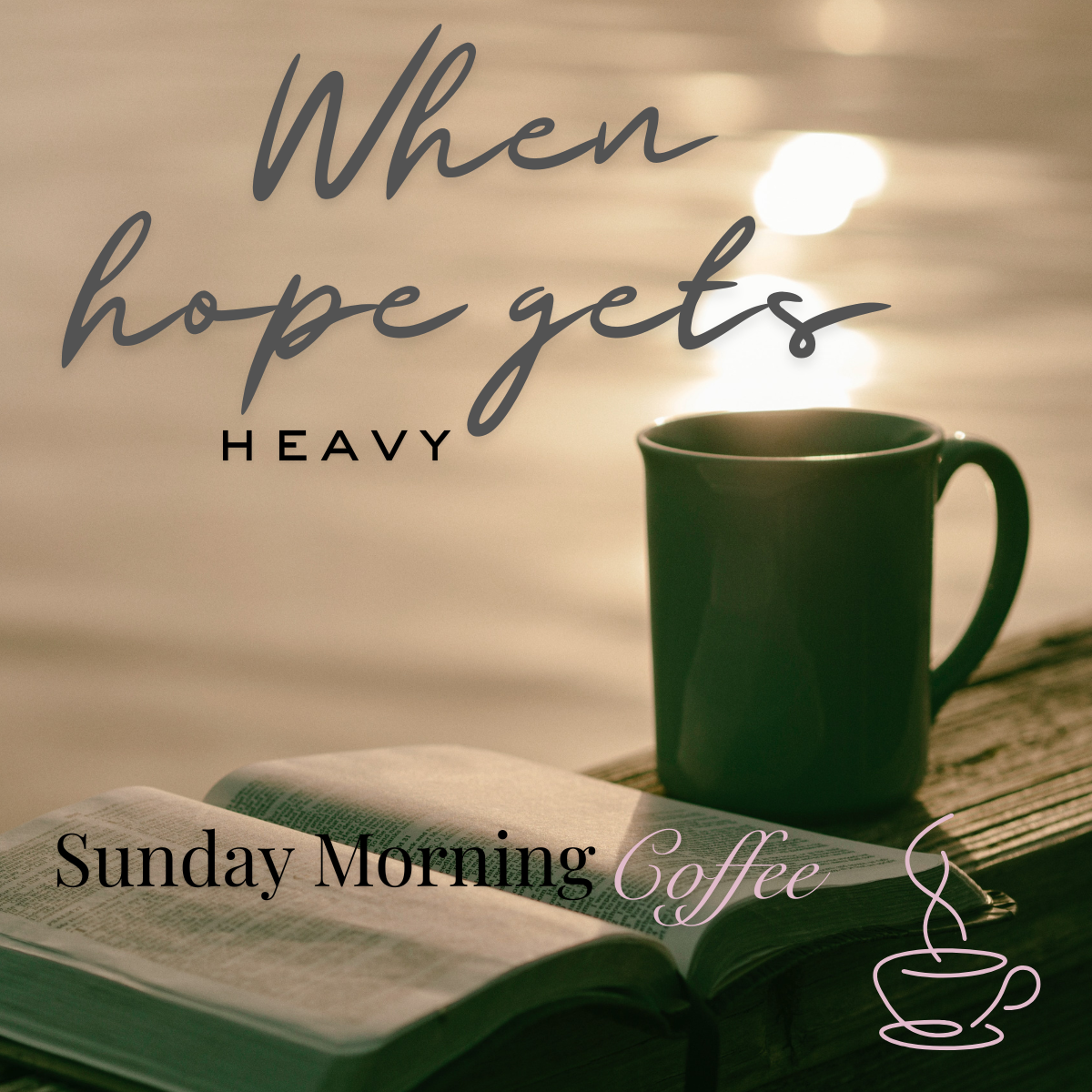 When Hope Gets Heavy