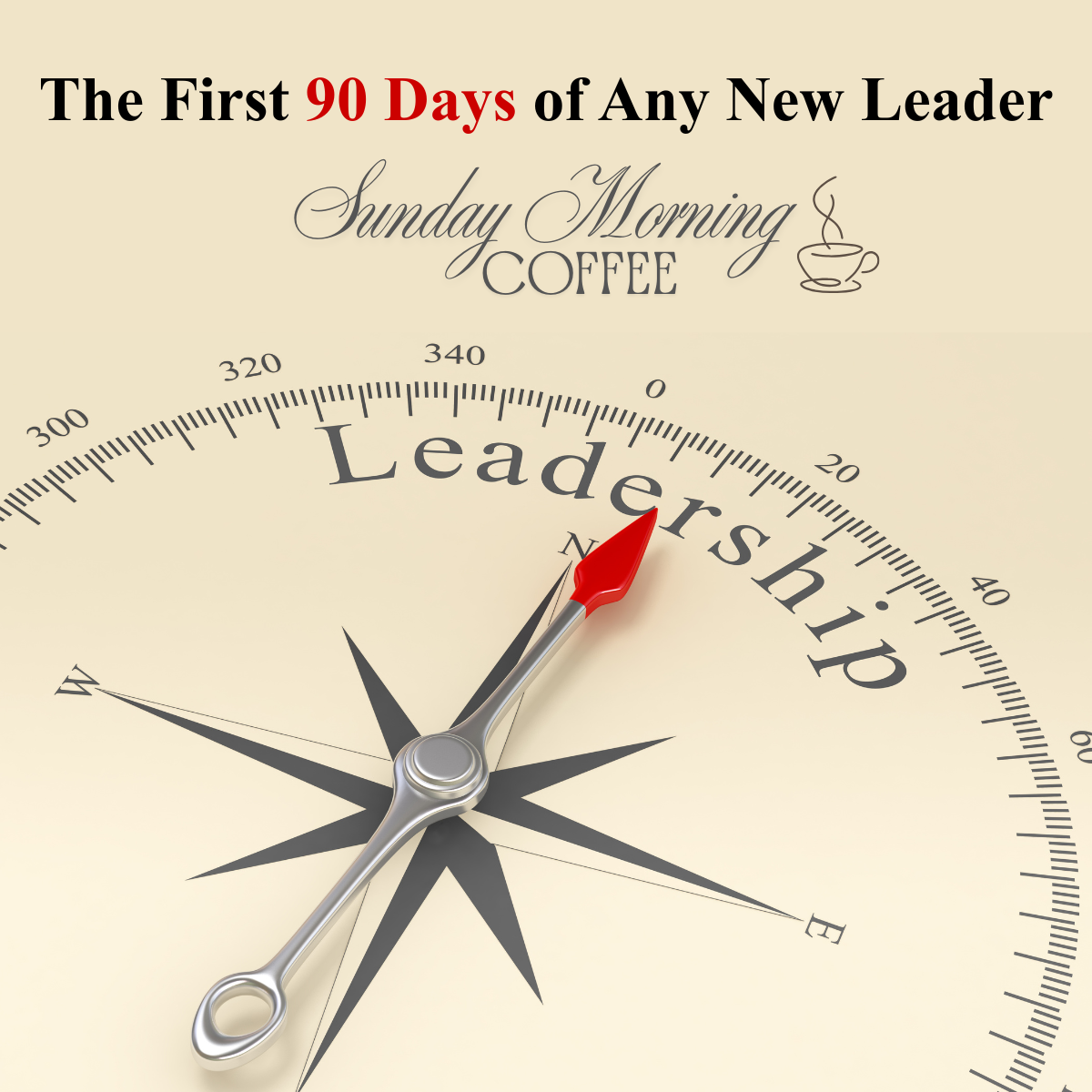 The First 90 Days of Any New Leader