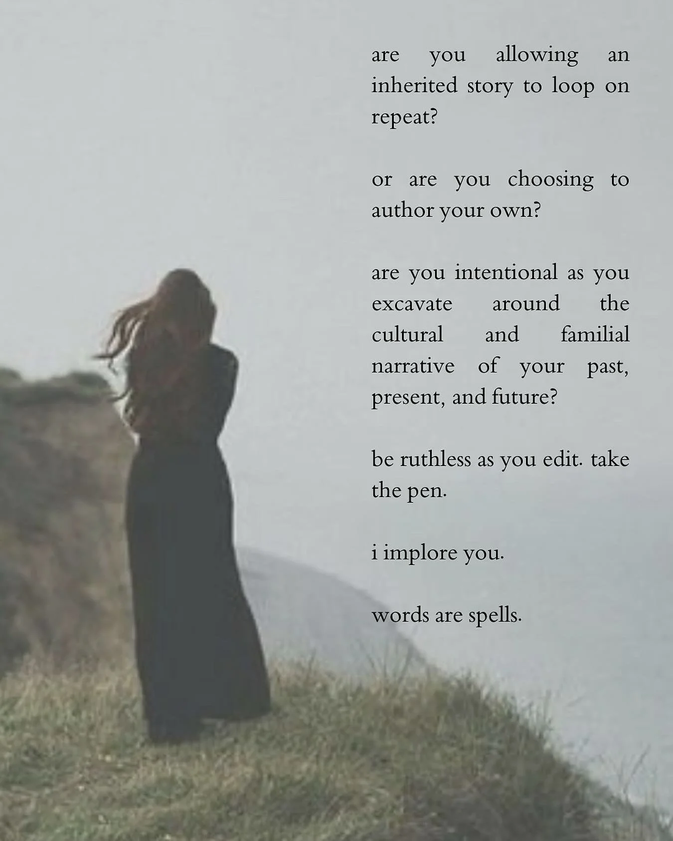 What is the story you are telling yourself about your one wild and precious life? 

And if you think you&rsquo;re not telling yourself a story&hellip; then you have likely unwittingly been subscribed to the cultural and familial script that has been 