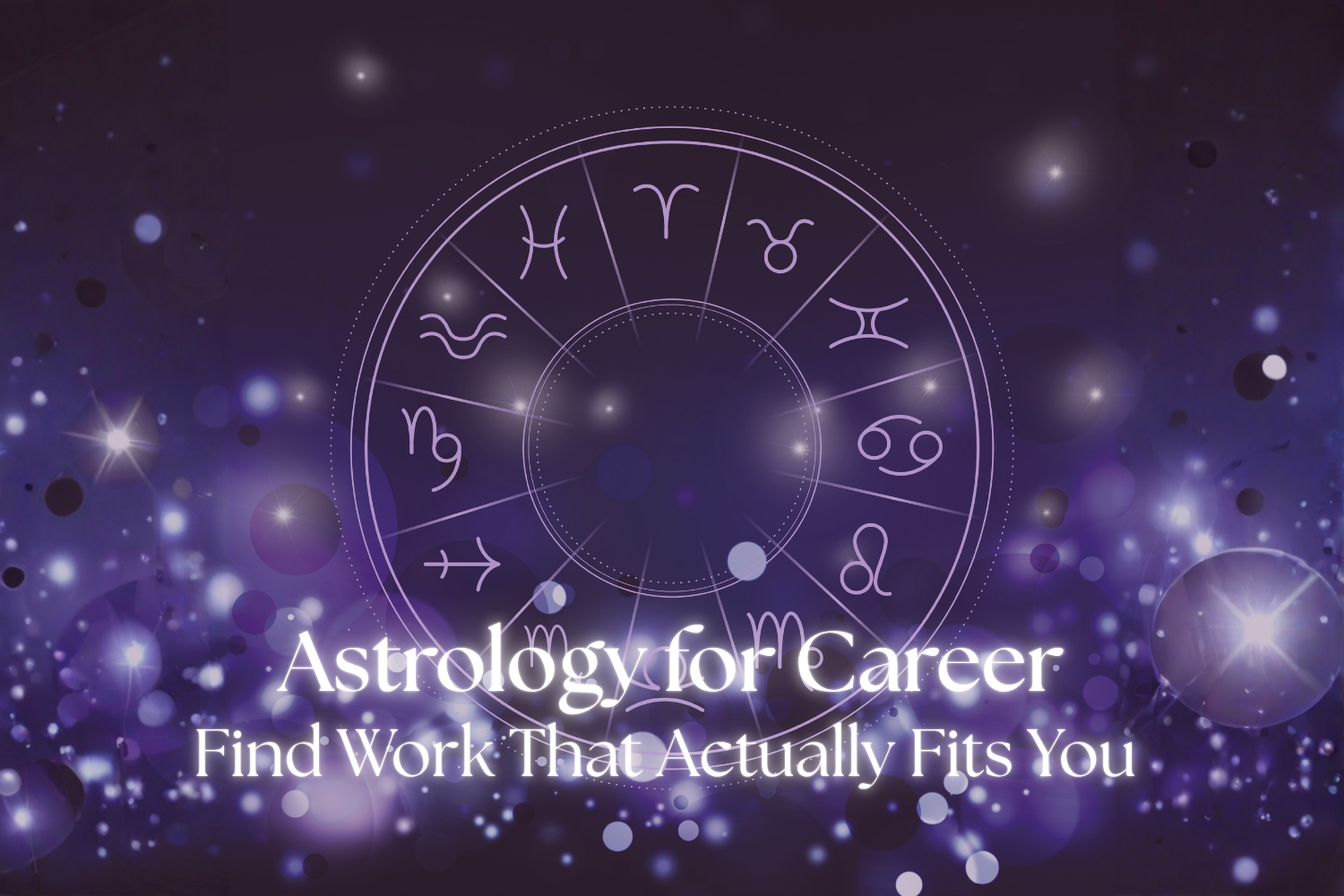 Astrology for Career (In Person &amp; Online): Find Work That Actually Fits You