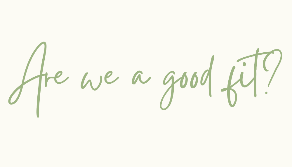 Are we a good fit?
