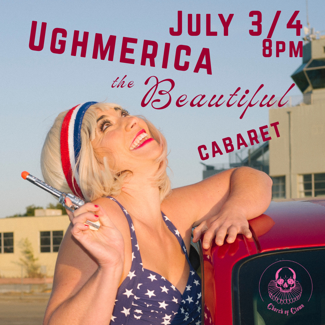 Ughmerica the Beautiful Cabaret