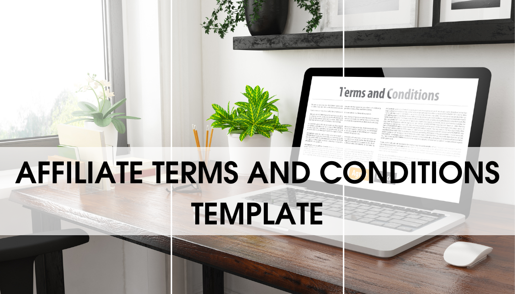 11 Crucial Terms Every Affiliate Terms and Conditions Template 