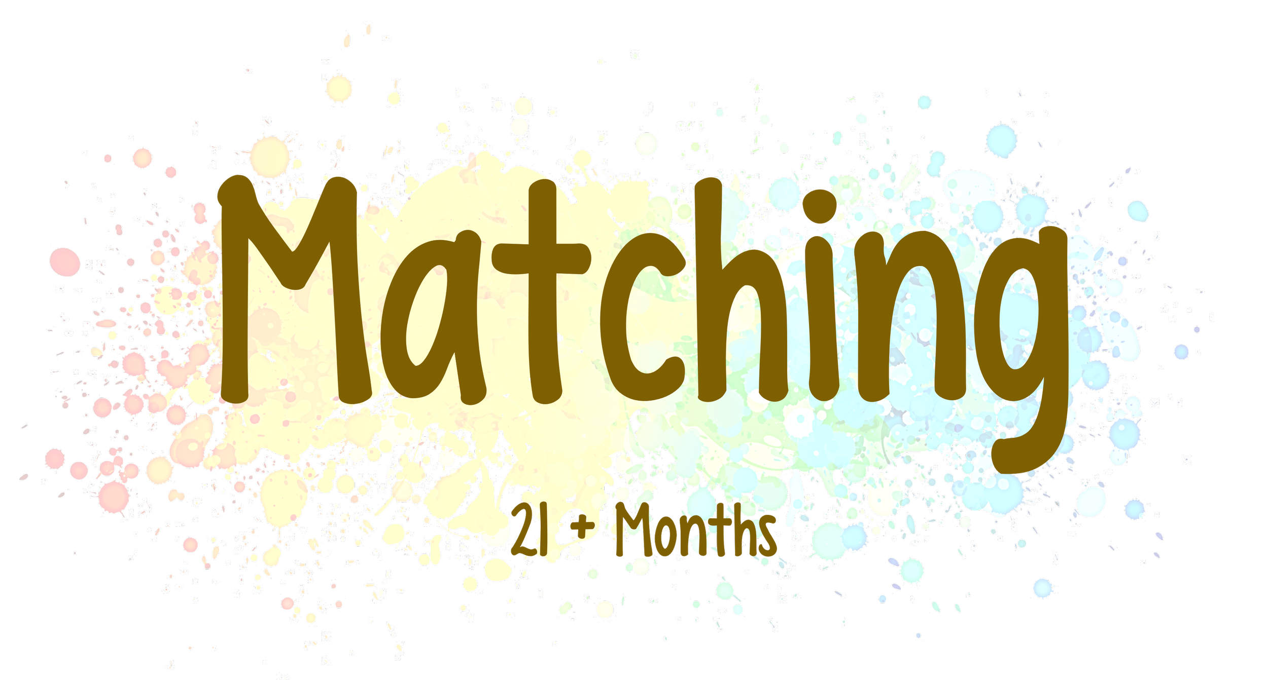 Celebration graphic for 21 months of matching, with colorful splashes and the words 'Matching 21+ Months' in large brown text.