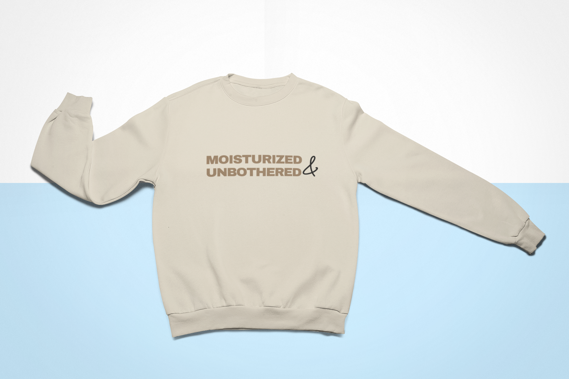 Moisturized and Unbothered