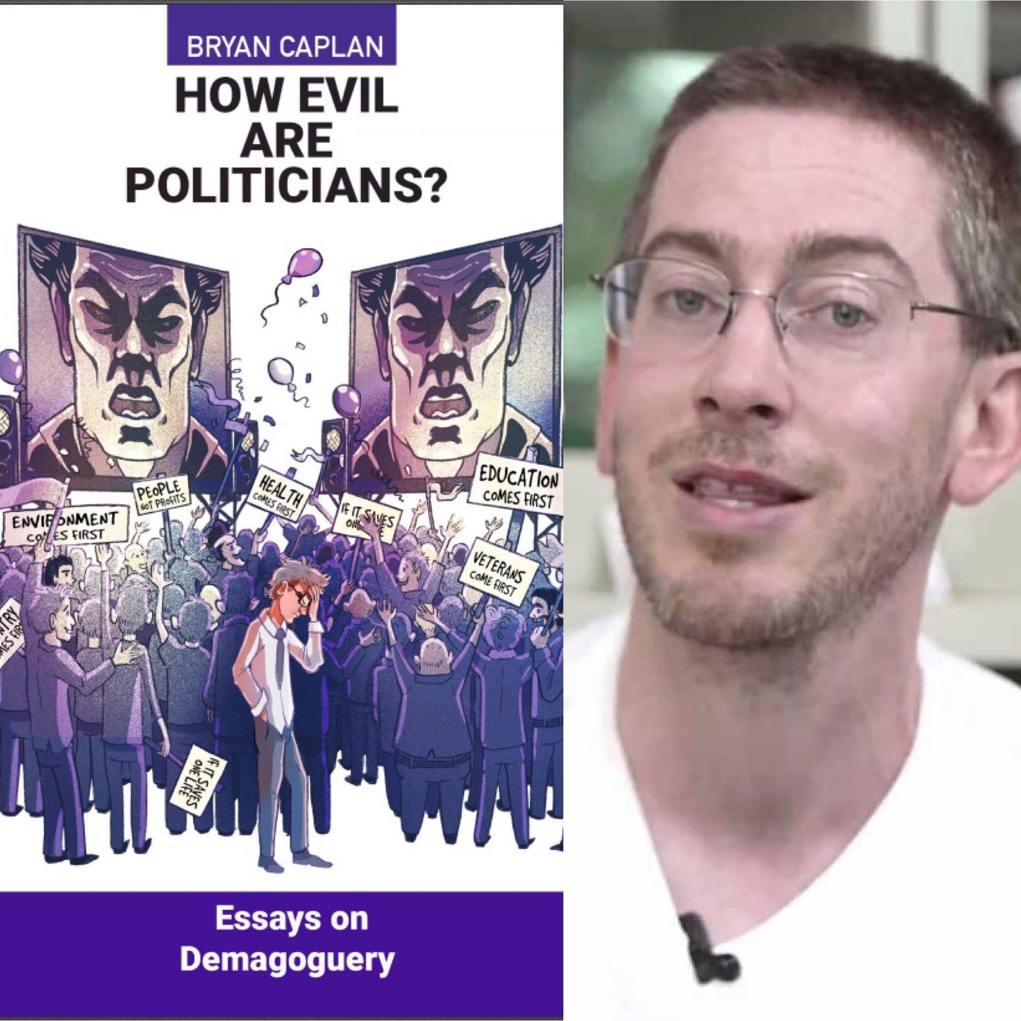 6. Bryan Caplan - How Evil Are Politicians?