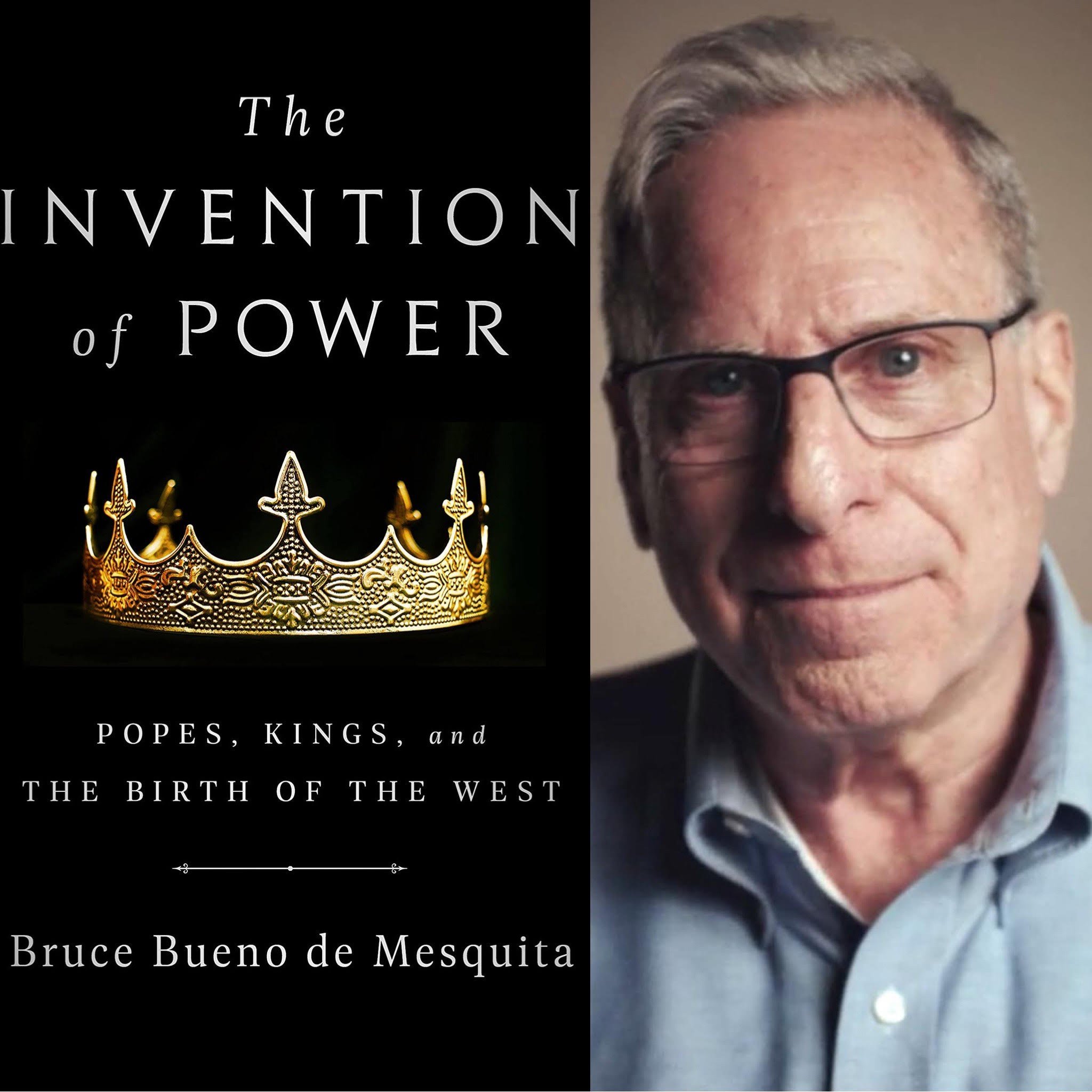 18. Bruce Bueno de Mesquita - The Invention of Power