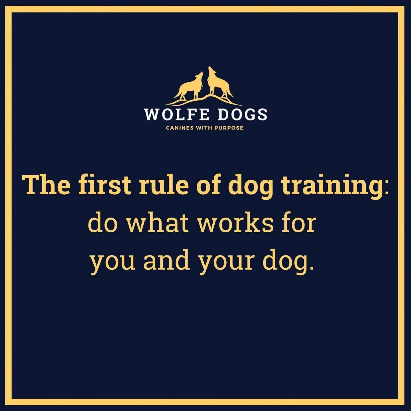 The first rule of dog training - do what works for you and your dog.