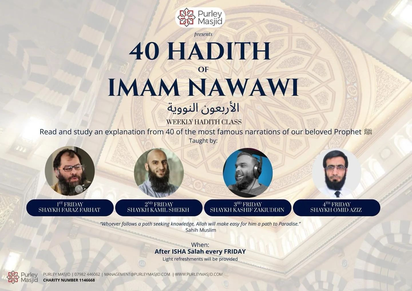 *RETURNING* this Friday 27.03.26 (After Isha Prayers):

*The 40 Hadith of Imam Al-Nawawi (ra)*

Delivered by Sheikh Kashif Zakiudin

Light refreshments provided, open to all &amp; free
.................................................................