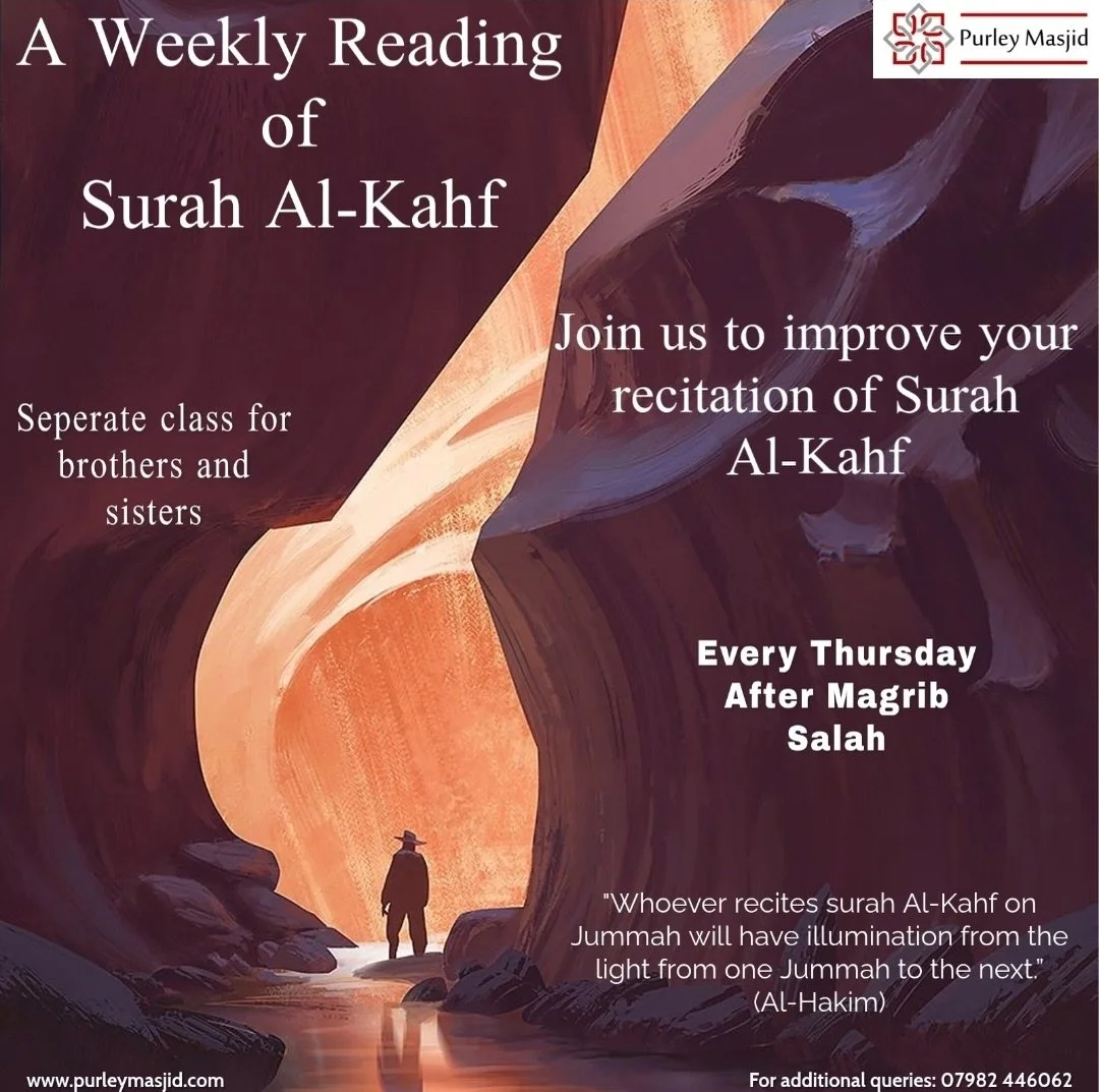 *New Class - Starting 02.04.26*

Familiar with the hadith of the benefits of reading Surah Al-Kahf every Jummah, but find it challenging, or always run out of time (or forget.) 
Why not join us at the masjid on *Thursday evenings* where the teachers 