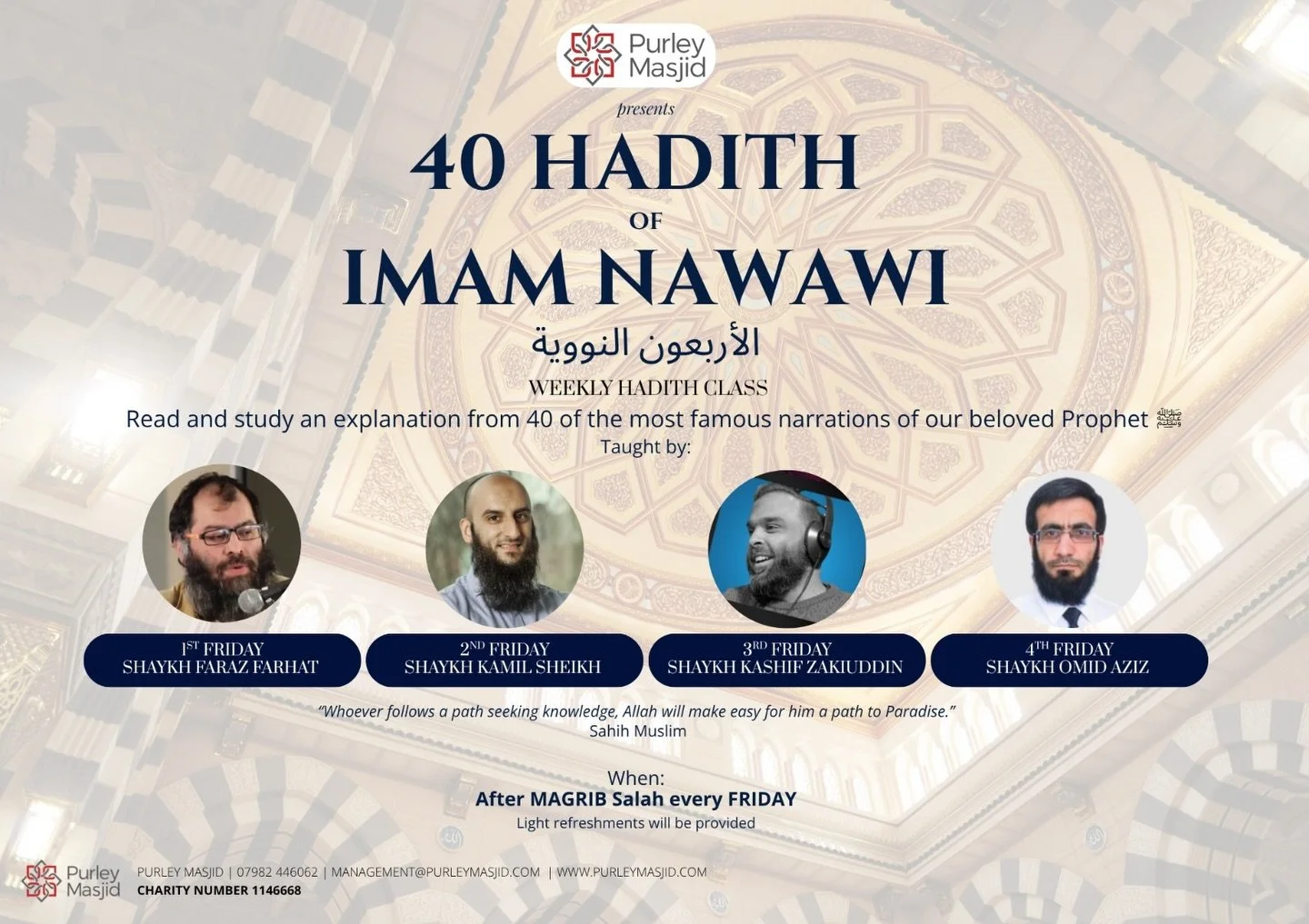*TIME CHANGE* 
Friday 03.04.26 (After *MAGRIB* Prayers):

*The 40 Hadith of Imam Al-Nawawi (ra)*

Delivered by Sheikh Faraz Farhat

Light refreshments provided, open to all &amp; free
.................................................................
