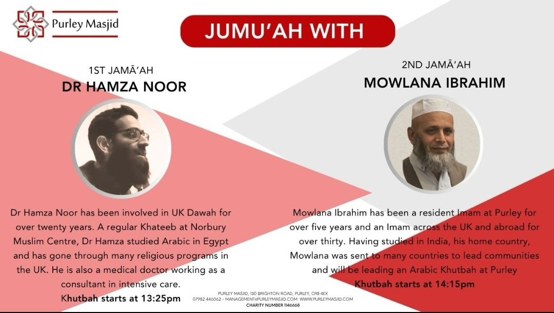 *FRIDAY&rsquo;S JUMU&rsquo;AH KHUTBAHS*

1st - *13.25pm* Khutbah (English) with Dr Hamza Noor
 
2nd - *14.15pm* Khutbah (Arabic) with Mowlana Ibrahim