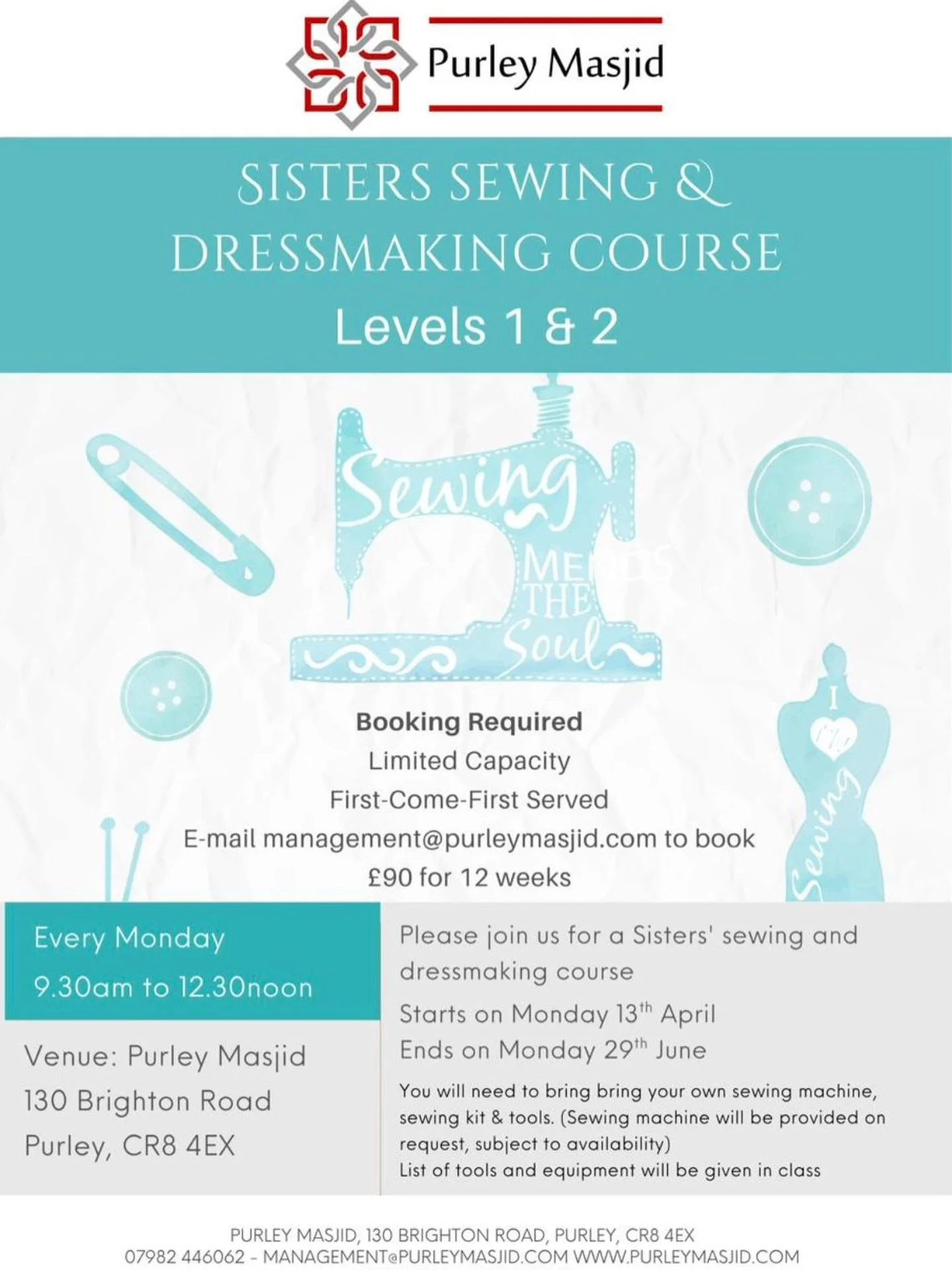 Sewing &amp; Dressmaking Course

Spring &amp; Summer Term
12 Weeks

Level 1 &amp; 2
Including introduction to sewing machine 

Start on: 13th April 2026
End on : 29th June 2026 

Day/Time: Mondays  9.30am to 12.30pm
Cost: &pound; 90 for 12 weeks

You