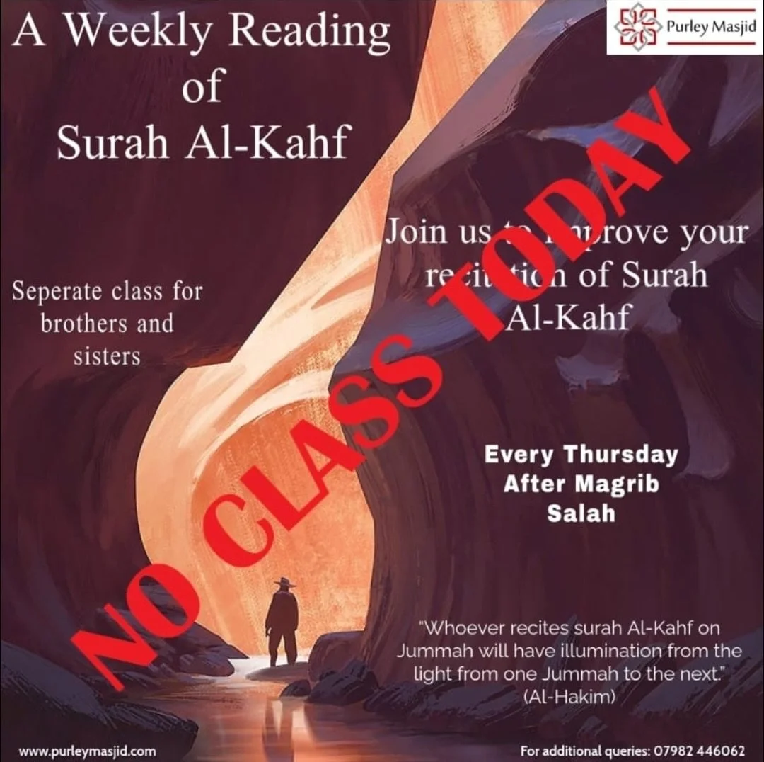 *There will be no Surah Kahf class today*

In sha Allah, we will be back next week

JazakAllahu khairen