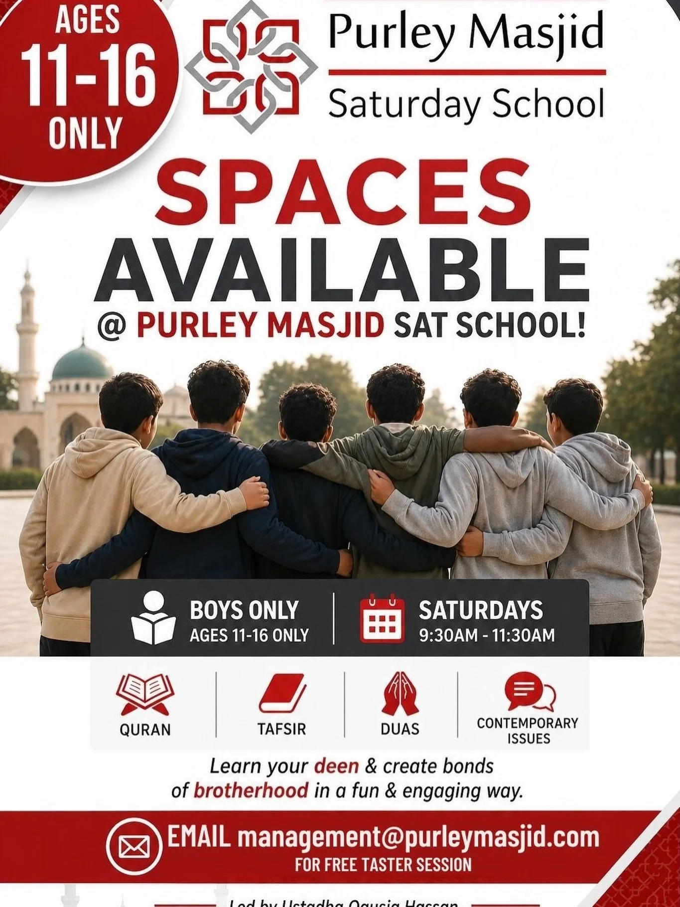 ‼️Spaces available‼️

🙋&zwj;♂️🙋🏽&zwj;♂️Boys 11-16 ONLY

📅 Saturdays 
⏰9:30am - 11:30am 

We have a dynamic, young male teacher who will teach:
*Quran | Tafsir | Duas | Contemporary Issues* in a safe, relaxed environment. 

Email us for a taster s