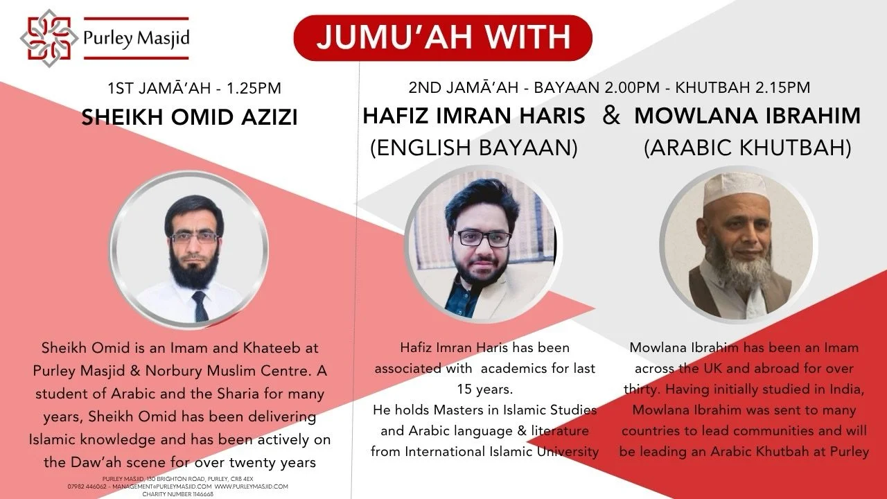 *FRIDAY&rsquo;S JUMU&rsquo;AH KHUTBAHS*

1st - *13.25pm* Khutbah (English) with Sheikh Omid Azizi
 
2nd - *14.00pm &amp; 14.15pm* Bayan (English) with Hafiz Imran &amp; Khutbah (Arabic) with Mowlana Ibrahim