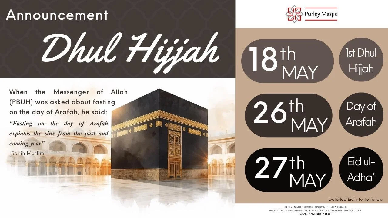 *EID-UL-ADHA / 1st of Dhul Hijjah*

Assalamu Alaikum wa Rahmatullahi wa Barakatuh,

We are pleased to announce that, following the global moon sighting, the moon for Dhul Hijjah 1447 AH has been sighted.

 1st Dhul Hijjah: Monday 18 May 2026
 Day of 