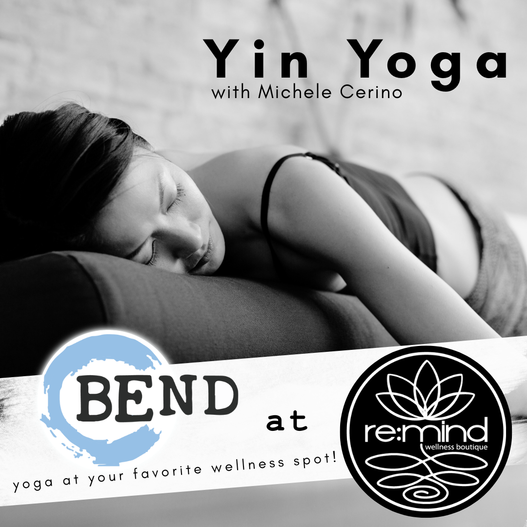 Black and white promotional flyer for Yin Yoga with Michele Cerino at Re:mind Wellness Boutique, featuring a woman relaxing in yoga pose.