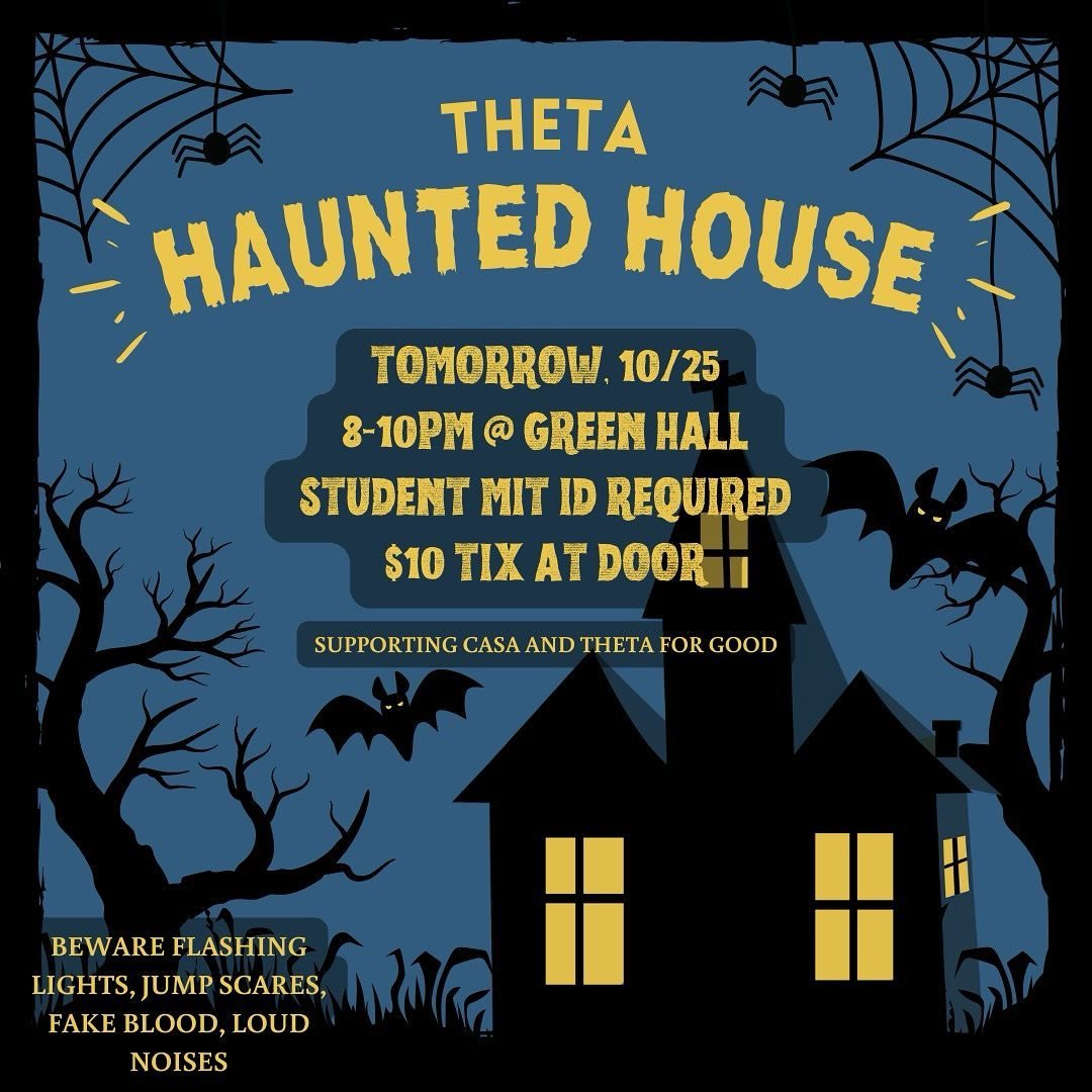 🎃THETA HAUNTED HOUSE IS TOMORROW!🎃

Get ready for a fun night of scares! Try to contain your fright as you walk through our 5 floors of terror, each floor with a different theme! Try to make it out&hellip; if you dare&hellip;