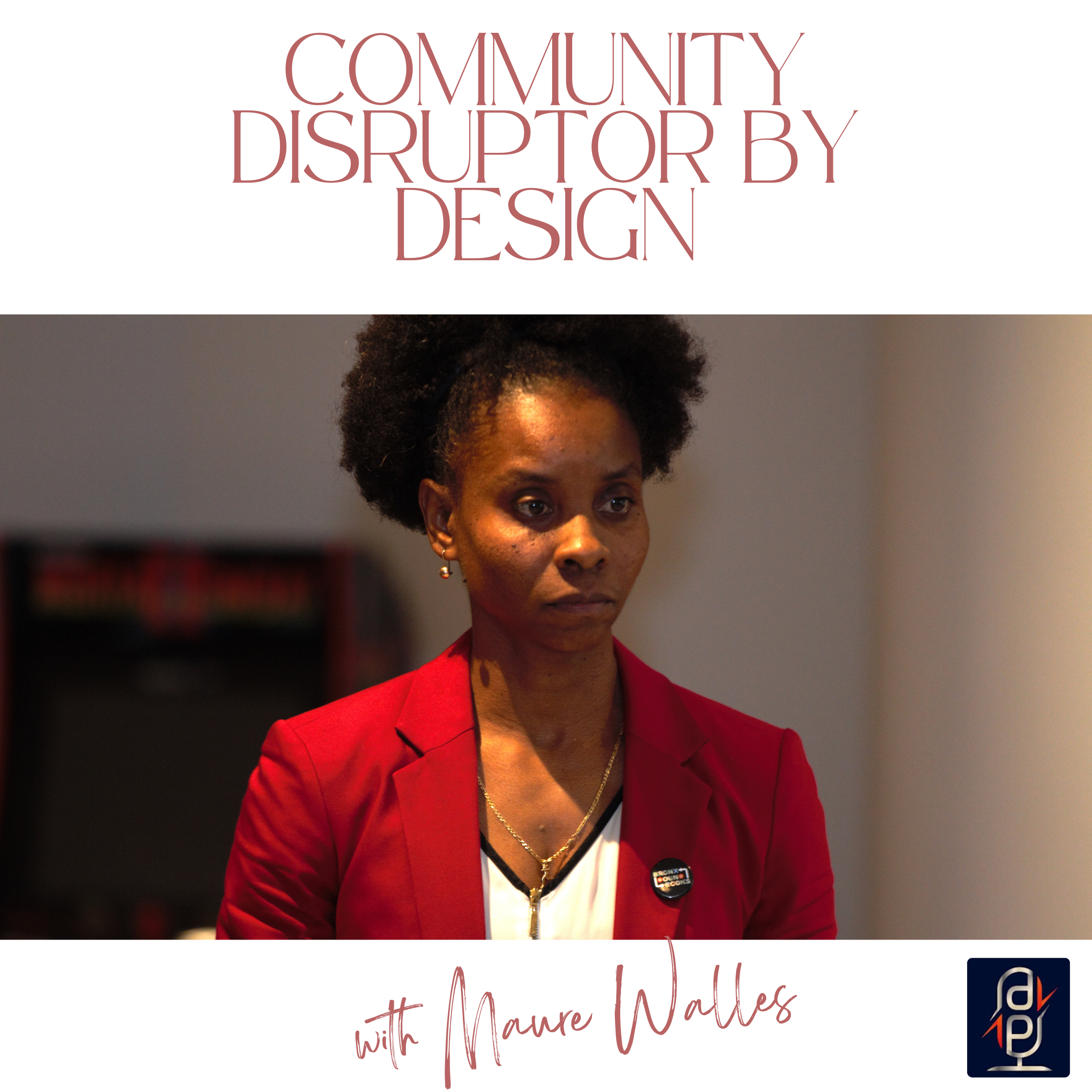 Episode 06 - Community Disruptor By Design