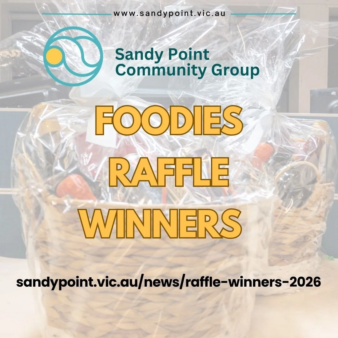 Congratulations to these winners of the Hamper and gift packs. The winners list can be viewed at www.sandypoint.vic.au/news/raffle-winners-2026

Thank-you to all ticket holders for supporting this community fundraiser.  Thank-you to the raffle organi