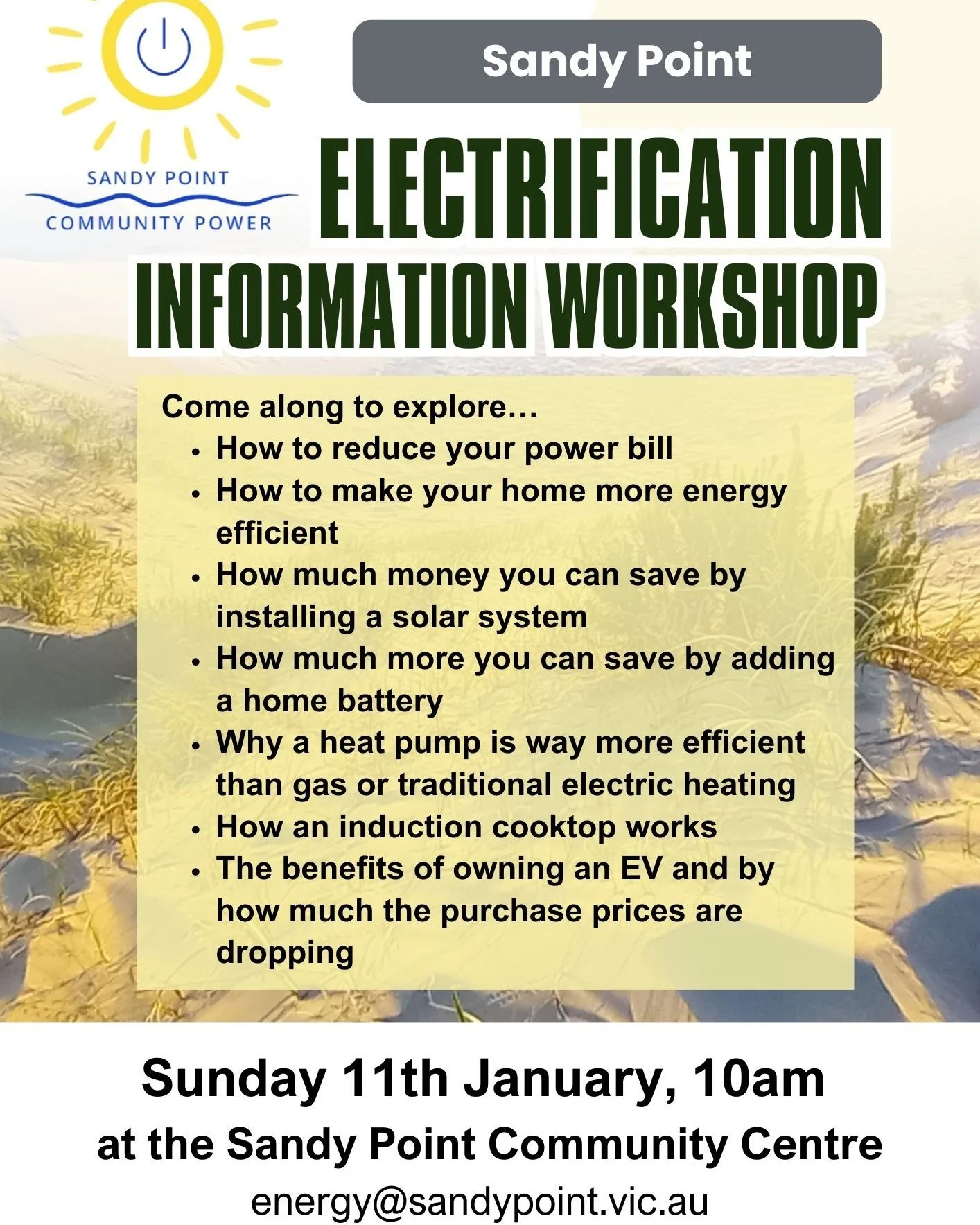 COMING UP THIS WEEKEND
Electrification Workshop - Sandy Point Community Power
10am Sunday 11th January, at the Sandy Point Community Centre

During the workshop we&rsquo;ll demonstrate how to get a better energy deal by using the Vic Gov Energy Compa