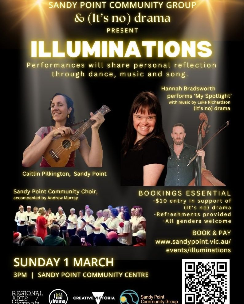 Don't miss this event coming up in Sandy Point. 
The show features performances from (It's no) drama, local resident Caitlin Pilkington, and the Sandy Point Community Choir. 

ILLUMINATIONS
Sunday 1st March, 3pm
Sandy Point Community Centre
Bookings 