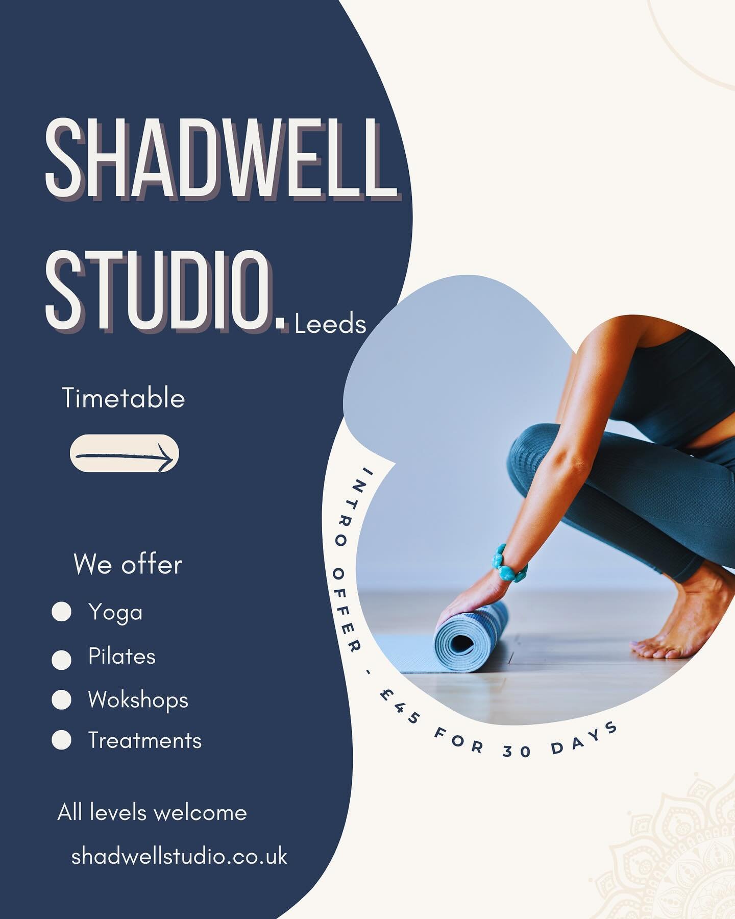Shadwell Studio, North Leeds

Welcome to Yoga &amp; Pilates on your doorstep.

We have classes for all levels and if you&rsquo;re unsure which class is for you then feel free to reach out.

We love to welcome everyone with our best offer of &pound;45