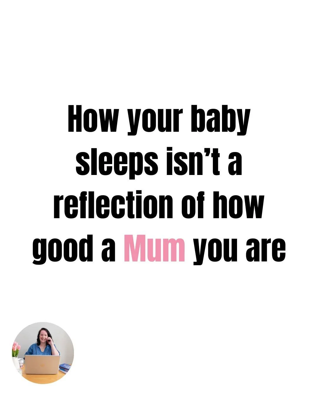 Read that again!

I promise you - having a wakeful baby doesn't make you a bad Mum.

It's nothing that you're doing wrong.

It's nothing that she's doing right.

Some babies are chilled out and sleep well from the start.

Others take a while to get t
