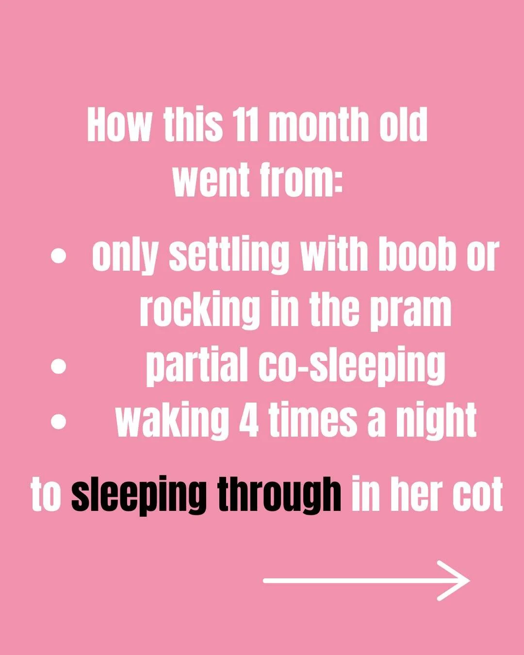 Read how my client went from her baby waking 4 times a night, being heavily reliant on boob to sleep, and partially co-sleeping, to sleeping though in her own room.

All without leaving her to cry.

🤫Psssst - this could be you in 3 weeks!

I worked 