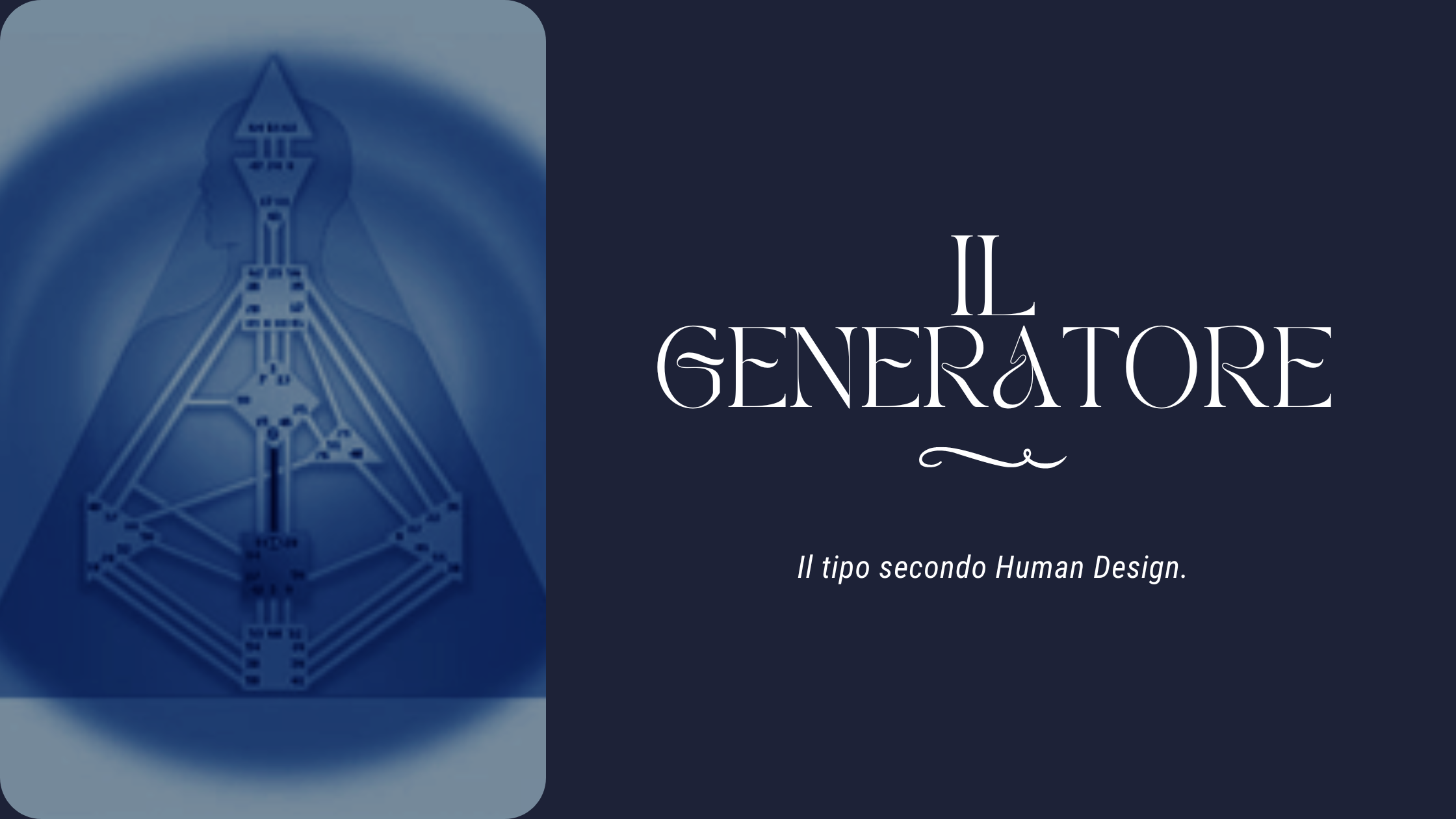 Generatore: il tipo, la sua energia e la sua strategia.