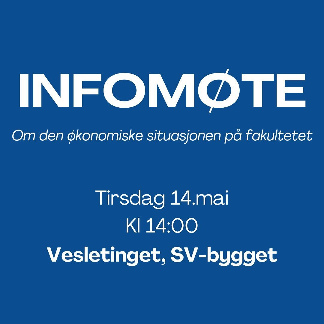 Du har kanskje f&aring;tt med deg at fakultetet g&aring;r i underskudd og sitter med flere sp&oslash;rsm&aring;l? Tirsdag 14.mai kl 14:00 arrangerer vi infom&oslash;te. Fakultetsledelsen og styrestudentene i fakultetstyre kommer for &aring; orientere