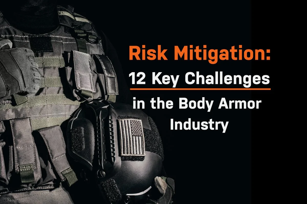 Risk Mitigation: 12 Key Challenges in the Body Armor Industry ...